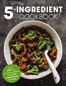 The Five Ingredient Cookbook