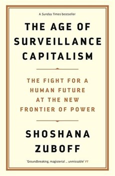 Age of surveillance capitalism: the fight for a human future at the new frontier of power