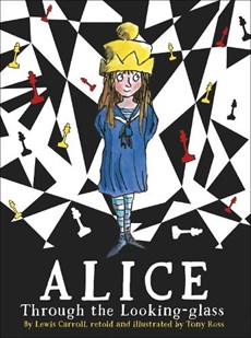 Alice through the looking glass (ill. by tony ross)