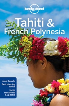 Lonely planet: tahiti & french polynesia (10th ed)