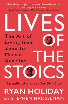 Lives of the stoics: the art of living from zeno to marcus aurelius