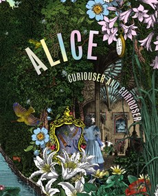 Alice: curiouser and curiouser