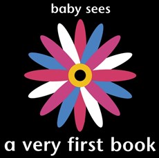 Baby Sees: A Very First Book