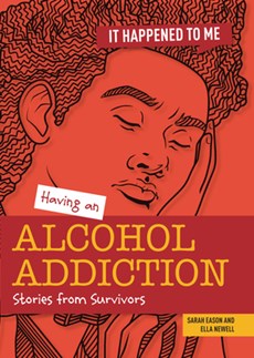 Having an Alcohol Addiction: Stories from Survivors