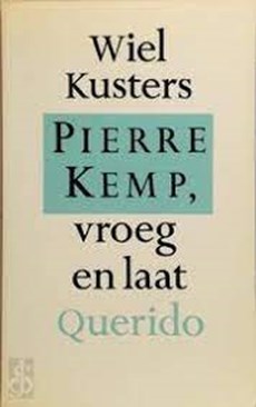 Pierre Kemp, vroeg en laat