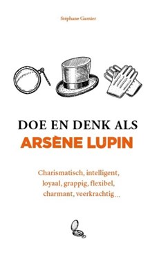 Doe en denk als Arsène Lupin
