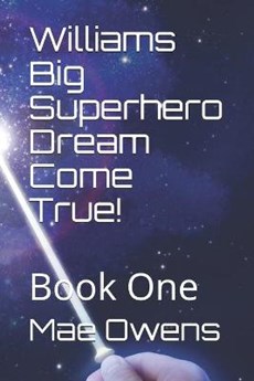 Williams Big Superhero Dream Come True!