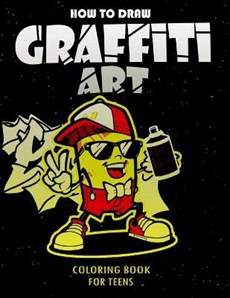 How To Draw Graffiti Art Coloring Book For Teens